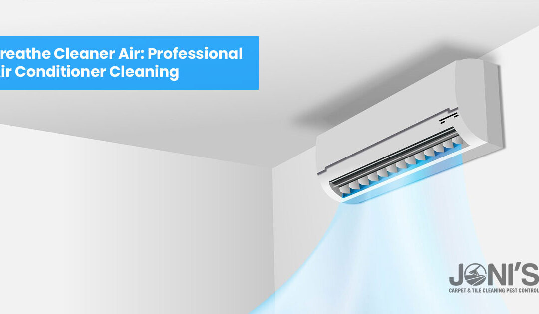 Breathe Cleaner Air: Why Professional Air Conditioner Cleaning Is a Must in Gold Coast, Brisbane, Logan & Tweed Heads